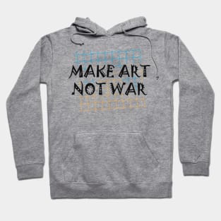 Artist - Make art not war Hoodie